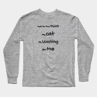 My cat its waiting for me (black design) Long Sleeve T-Shirt